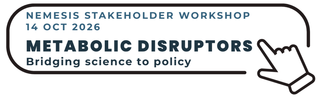 NEMESIS Stakeholder Workshop 14 Oct 2026 - Metabolic disrupters, Bringing science to policy